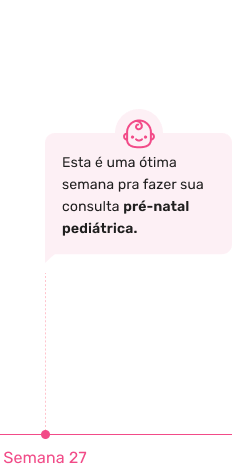  Esta é uma ótima semana pra fazer sua consulta pré-natal pediátrica.